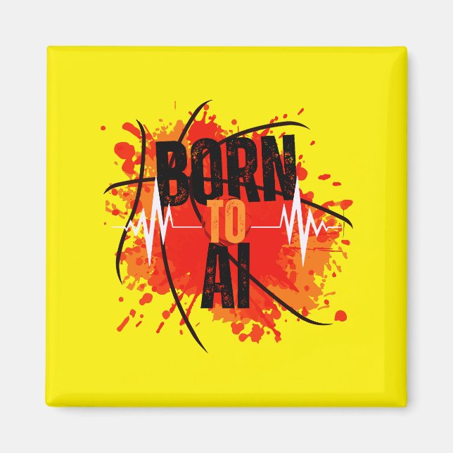Born To AI Magnet (Front)