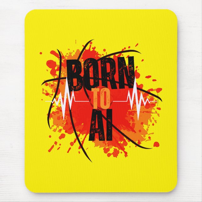 Born To AI Mouse Mat (Front)