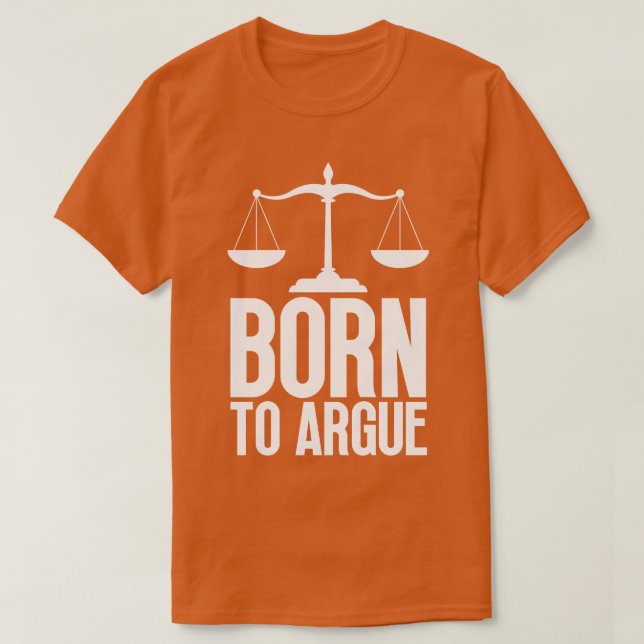 Born to Argue 14 T-Shirt (Design Front)