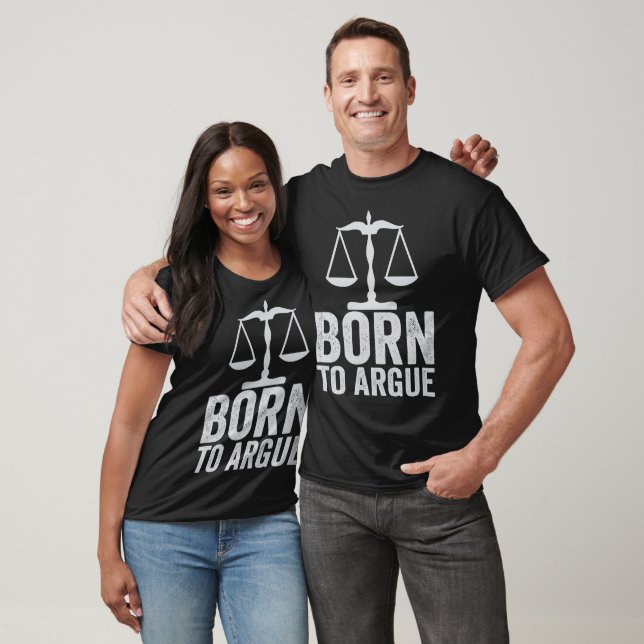 Born To Argue -  Lawyer Gift - Funny Lawyer Gift - T-Shirt (Unisex)