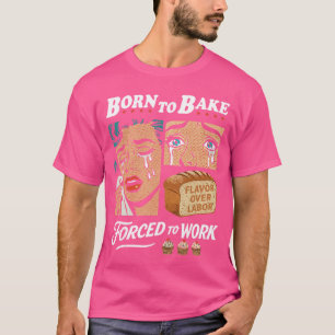 Born to Bake Forced to Work Vintage Comic Pop Art T-Shirt