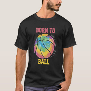 Born To Ball Basketball Slam Dunk T-Shirt