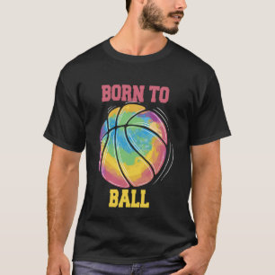 Born To Ball Basketball Slam Dunk T-Shirt
