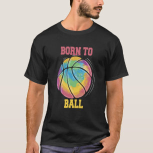 Born To Ball Basketball Slam Dunk T-Shirt