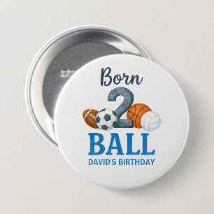 Born To Ball Sports Second Birthday  7.5 Cm Round Badge