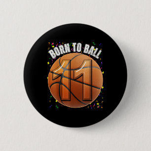 Born To Basketball 11th Birthday Eleven Girls Boy  6 Cm Round Badge