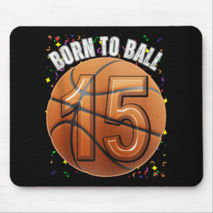 Born To Basketball 15th Birthday Teen Girls Boy Ki Mouse Mat