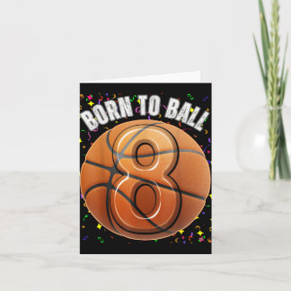 Born To Basketball 8th Birthday Eight Girls Boy Ki Card