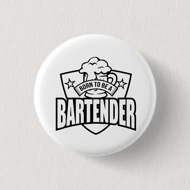 Born to be a Bartender 3 Cm Round Badge (Front)