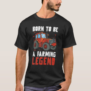 Born To Be A Farming Legend Agriculture Teaching T T-Shirt