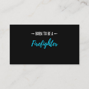 Born To Be A Firefighter Funny Gift Business Card