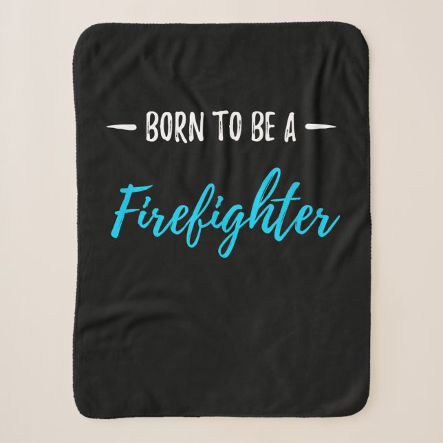 Born To Be A Firefighter Funny Gift Sherpa Blanket (Front)