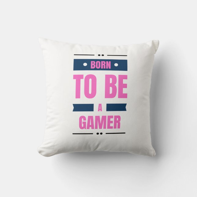 Born to Be a Gamer Throw Pillow (Front)