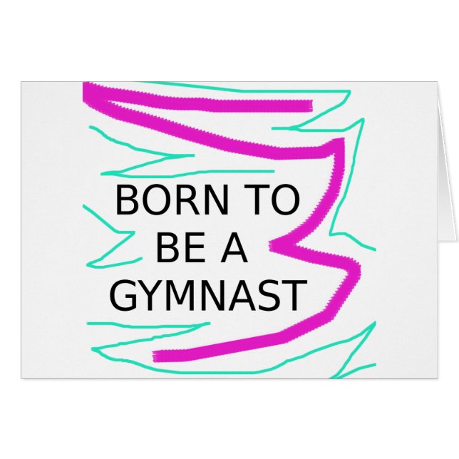Born to be a Gymnast (Front Horizontal)