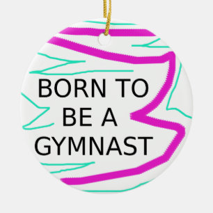 Born to be a Gymnast Ceramic Tree Decoration