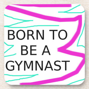 Born to be a Gymnast Coaster
