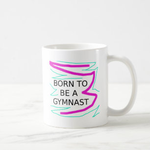 Born to be a Gymnast Coffee Mug
