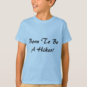 Born To Be A Hiker T-Shirt