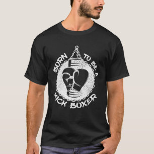 Born To Be A Kick Boxer Boxing Punching Bag T-Shirt