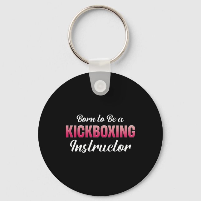 Born To Be A Kickboxing Instructor Fitness Mixed M Key Ring (Front)