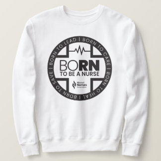 Born To Be A Nurse Light Coloured Sweatshirt