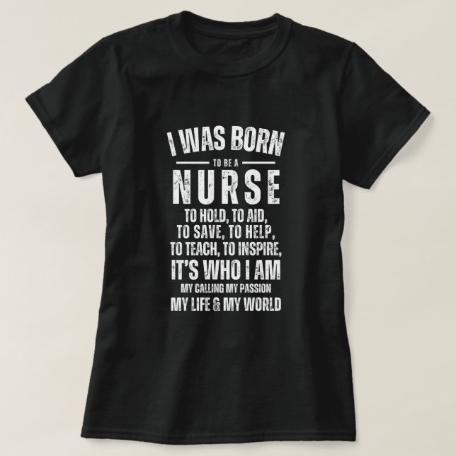 Born to be a Nurse - Nurse Gifts T-Shirt (Design Front)