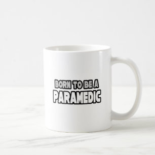 Born To Be A Paramedic Coffee Mug