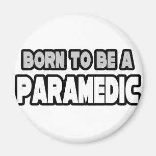 Born To Be A Paramedic Magnet
