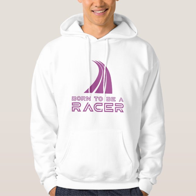 Born To Be A Racer Hoodie (Front)