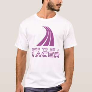 Born To Be A Racer T-Shirt