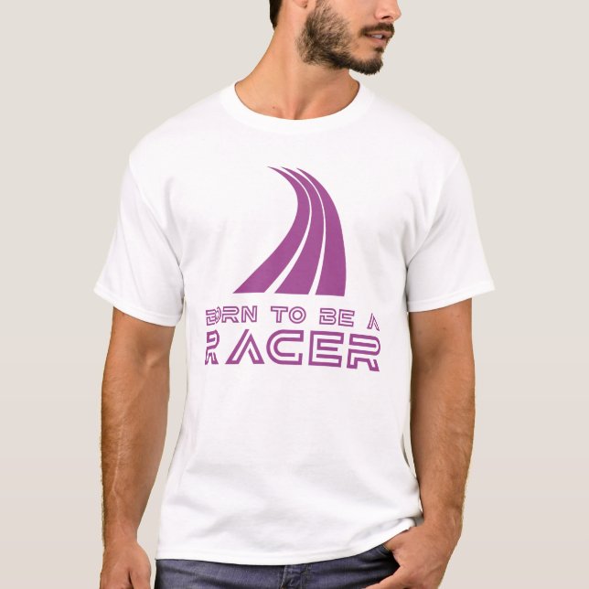 Born To Be A Racer T-Shirt (Front)