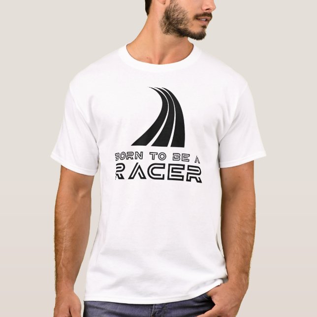 Born To Be A Racer T-Shirt (Front)