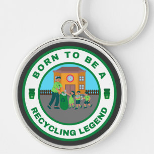 Born to be a recycling legend key ring