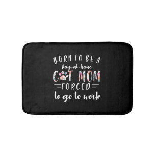 Born To Be A Stay At Home Cat Mum Forced To Go To Bath Mat