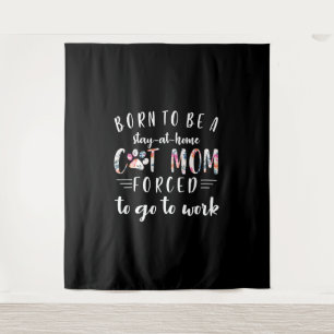 Born To Be A Stay At Home Cat Mum Forced To Go To Tapestry