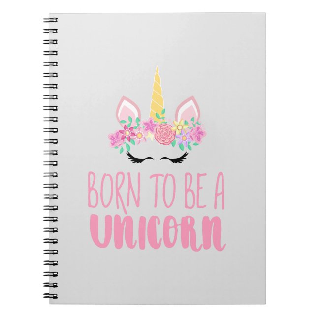 Born to Be a Unicorn Magical Fantasy      Notebook (Front)