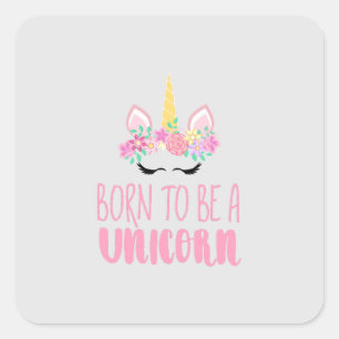 Born to Be a Unicorn Magical Fantasy      Square Sticker