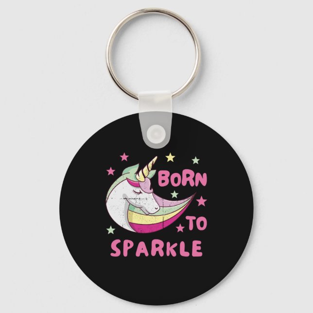 Born to Be a Unicorn Magical Sparkle         Key Ring (Front)