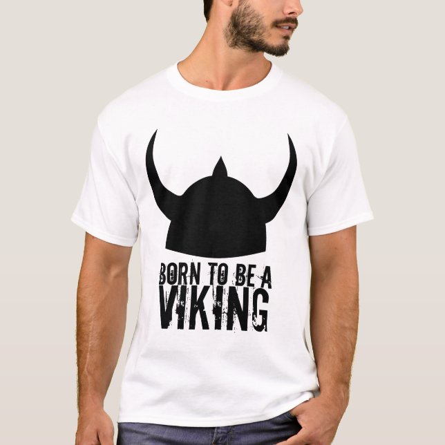 Born To Be A Viking t-shirt (Front)
