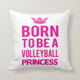 Born To Be A Volleyball Princess Pillow