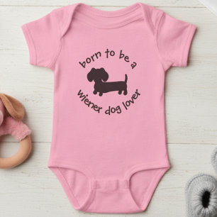 Born to be a Wiener Dog Lover Newborn Gift Baby Bodysuit