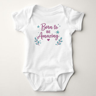 Born to Be Amazing Baby Bodysuit