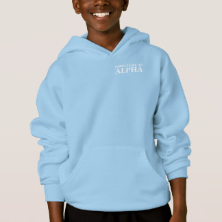 Born To Be An Alpha (Customisable text and colour)