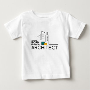 Born To be an Architect Baby T-Shirt