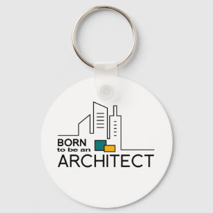 Born To be an Architect Key Ring