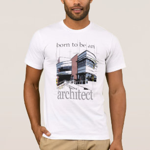 Born to be an Architect T-Shirt