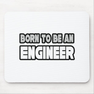 Born To Be An Engineer Mouse Mat