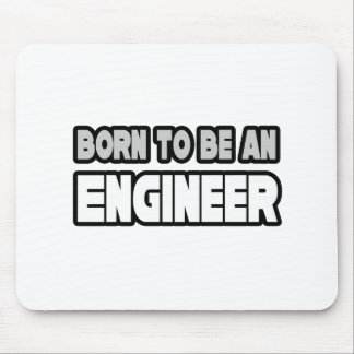 Born To Be An Engineer Mouse Mat