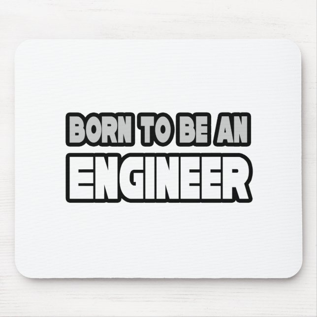 Born To Be An Engineer Mouse Mat (Front)