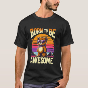 Born To Be Awesome Birthday Teddy Bear Retro Cute T-Shirt
